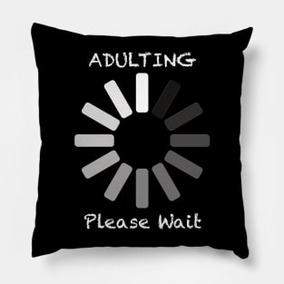 Adulting Please Wait Pillow