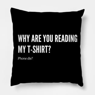 Reading my Shirt? Pillow