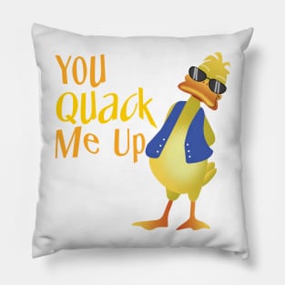 You Quack Me Up Pillow