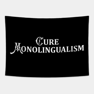 Cure Monolingualism (White Text) Tapestry