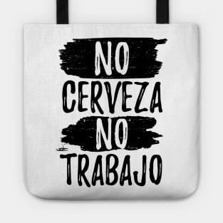 No Cerveza No trabajo - No beer no work Tote