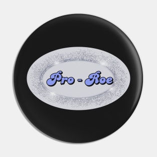 Pro-Roe Pin