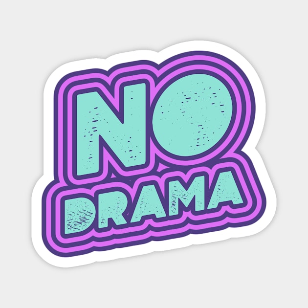 No Drama Magnet by Tip Top Tee's