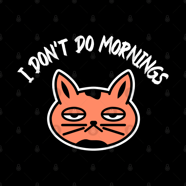 I don’t do mornings, I hate mornings, tired cat by noirglare