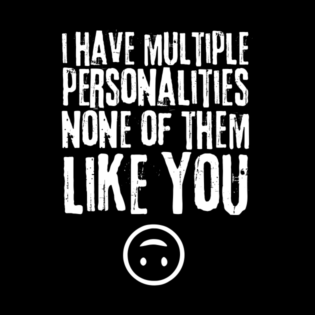 Multiple Personalities Saying by Teewyld