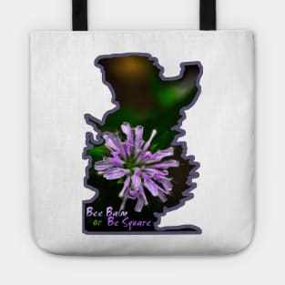 Bee Balm or Be Square Tote