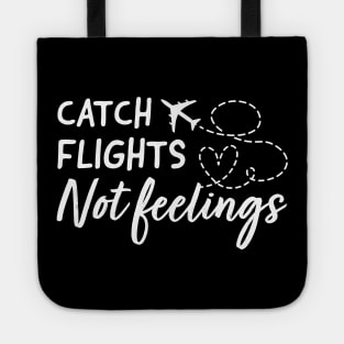 catch flights not feelings Tote