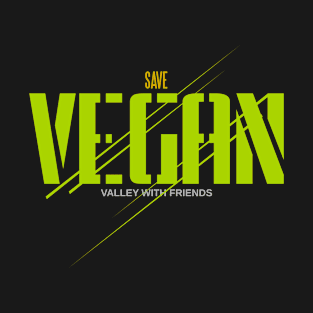 save vegan valley with friends T-Shirt