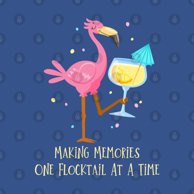 Making Memories One Flocktail At A Time by SiebergGiftsLLC