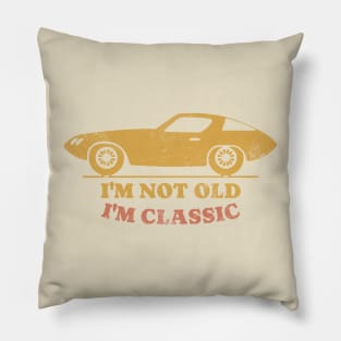 I’m Not Old I’m Classic Pillow