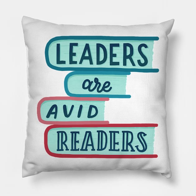 Leaders are avid readers Pillow by whatafabday