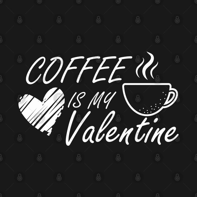 Coffee is my Valentine by KC Happy Shop
