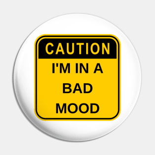 I'm In A Bad Mood Pin