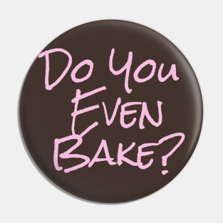 Do you even bake (pink) Pin
