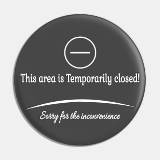 This area is Temporarily closed! Sorry for the inconvenience Pin