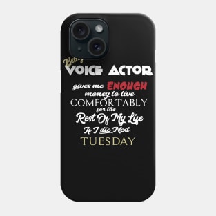 Being a voice actor Phone Case