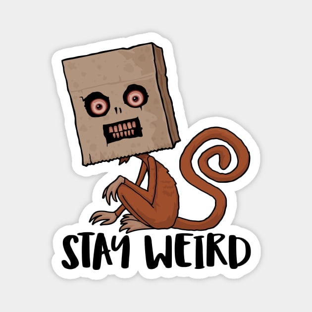 Stay Weird Sack Monkey Magnet by fizzgig