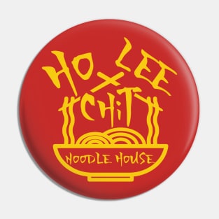 Ho Lee Chit Noodle House Parody Pin