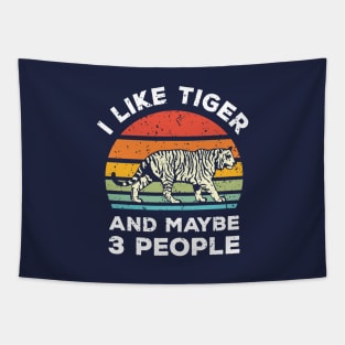 I Like Tiger  and Maybe 3 People, Retro Vintage Sunset with Style Old Grainy Grunge Texture Tapestry