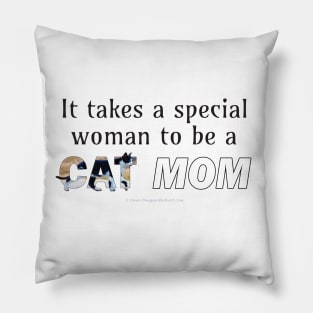 It takes a special woman to be a cat mom - black and white cat kitten oil painting word art Pillow