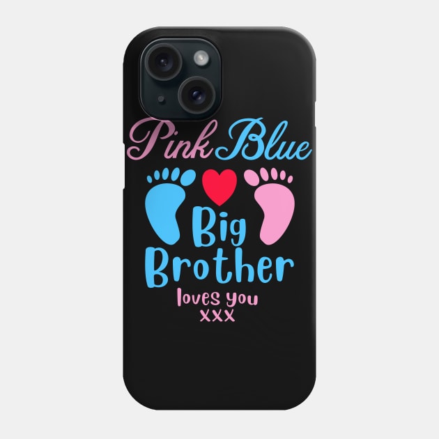 Pink or Blue Big Brother Loves You Boys Gender Reveal Phone Case by Kev Brett Designs