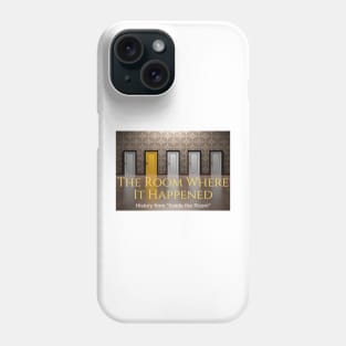 The Room Where It Happened Phone Case