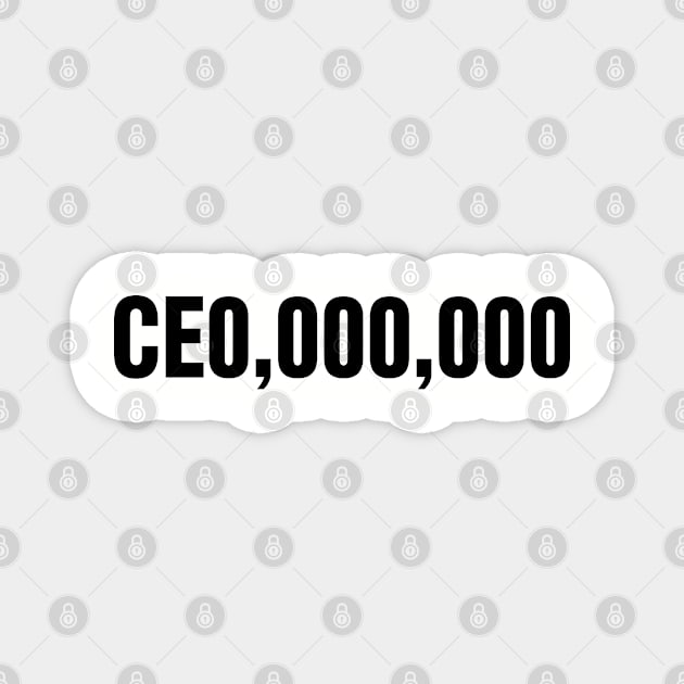 CEO (100 Million) Magnet by GaryVeeApparel