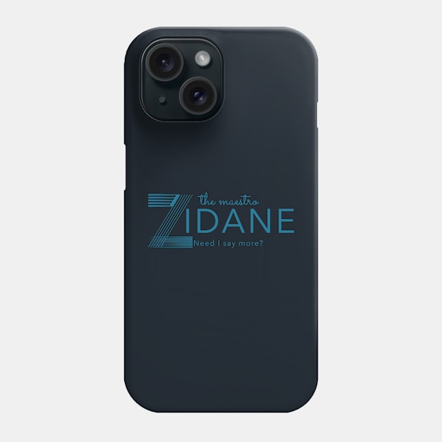 The maestro Zidane need I say More Phone Case by MythicArtology