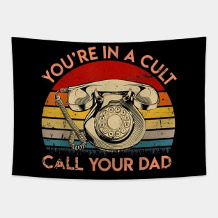 You'Re In A Cult Call Your Dad Vintage Father'S Day Tapestry