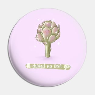 All choked up over you artichoke pun Pin