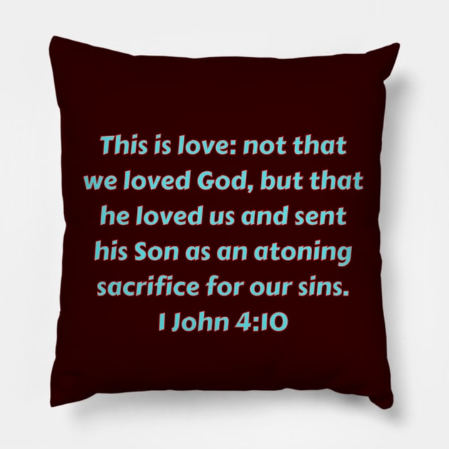 Bible Verse 1 John 4:10 Pillow by Prayingwarrior
