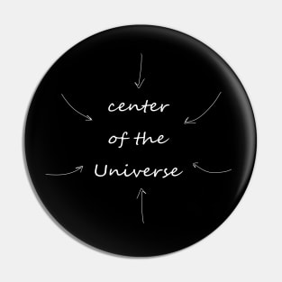 Center of the Universe Pin