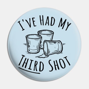 I've had my THIRD shot (COVID Vaccine booster!) Pin