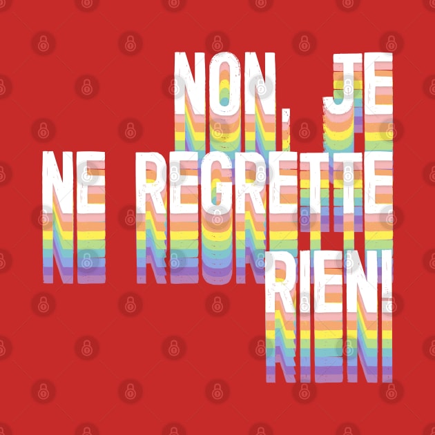 Non, Je Ne Regrette Rien by DankFutura