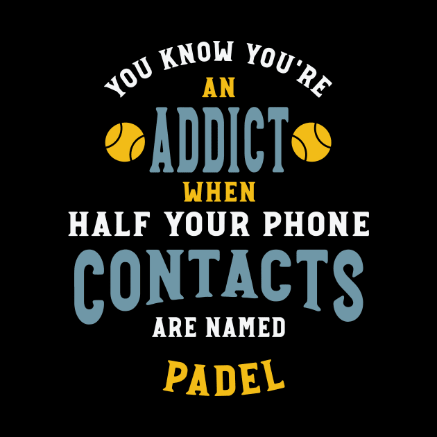 Funny Padel Phone Contact Saying by whyitsme