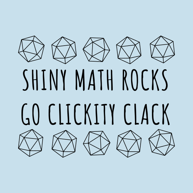 Shiny Math Rocks - Nerdy Dice Humor by Side Quest Studios