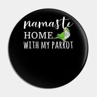 Namaste Home with green monk parakeet Pin