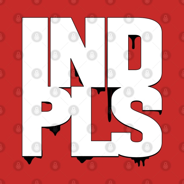 INDIANAPOLIS INDPLS DRIP by INpressMerch