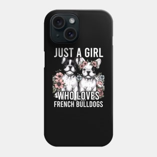 French Bulldog Just A Girl Who Loves Dog Flower Women Floral Phone Case