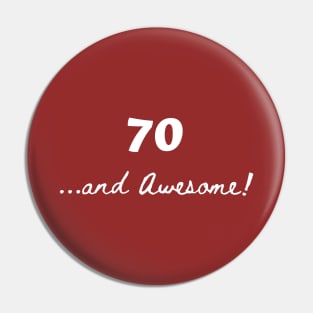 70 and awesome – 70 year old Pin