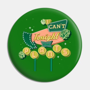 I can’t tonight I have plants Pin