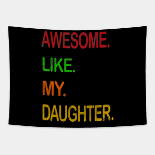 awesome like my daughtern  father day Tapestry