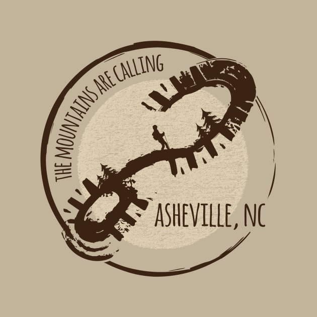 The Mountains Are Calling - Asheville, NC - Brown 27 by AVL Merch