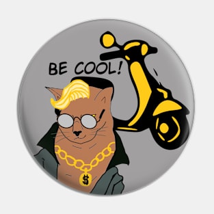 be cool, boss cat Pin