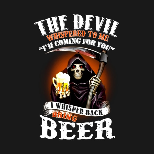 The Devil Whispered To Me I Whispered Back Bring Beer by Phylis Lynn Spencer