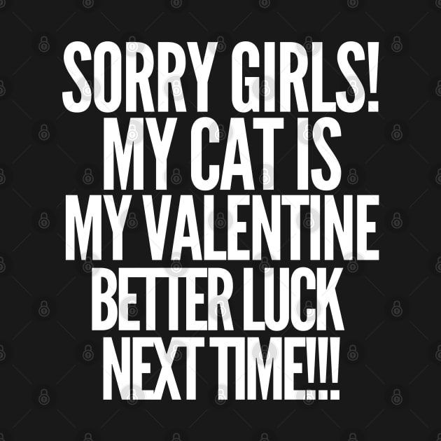 Sorry girls! My cat is my valentine. Better luck next time! by mksjr