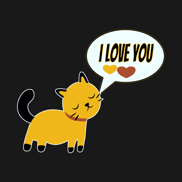 FUN CUTE CAT THAT LOVES YOU DESIGN by KathyNoNoise