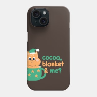 Cocoa, blanket & me? | Cute Christmas Winter Kitty Phone Case