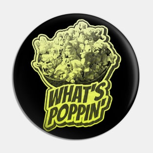 What's Poppin' Pin