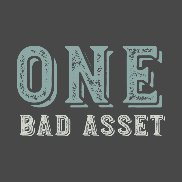 Funny Accounting Pun One Bad Asset by whyitsme